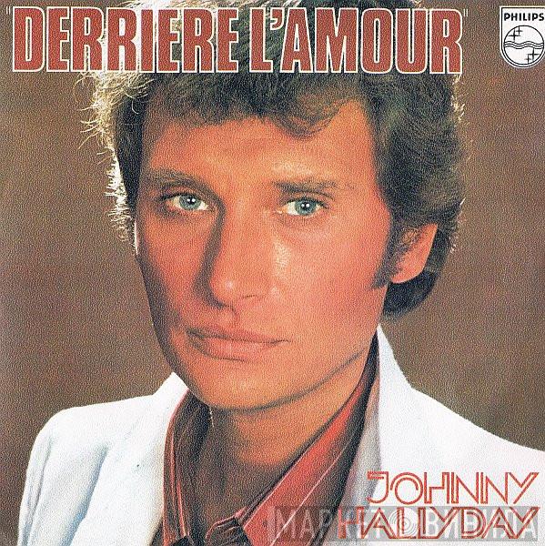 Johnny Hallyday - Derrière L'amour