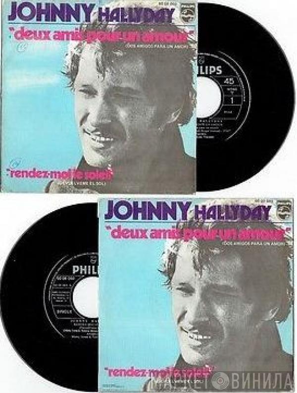 Johnny Hallyday - Deux Amis Pour Un Amour