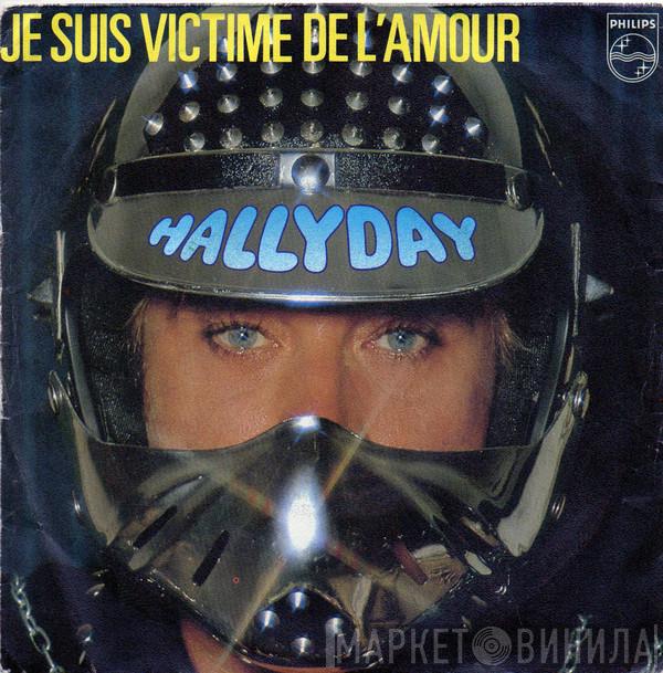  Johnny Hallyday  - Je Suis Victime De L'amour