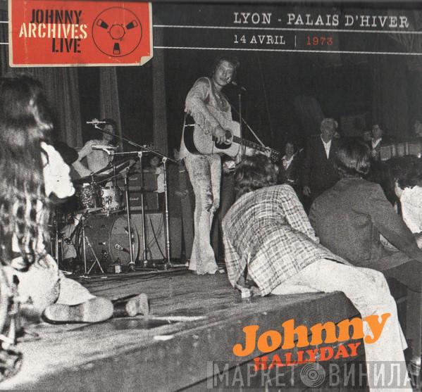 Johnny Hallyday - Lyon Palais D'hiver 14 Avril 1973