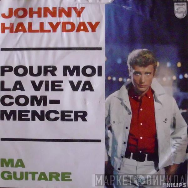  Johnny Hallyday  - Pour Moi La Vie Va Commencer