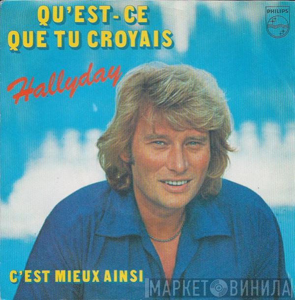 Johnny Hallyday - Qu'Est-Ce Que Tu Croyais