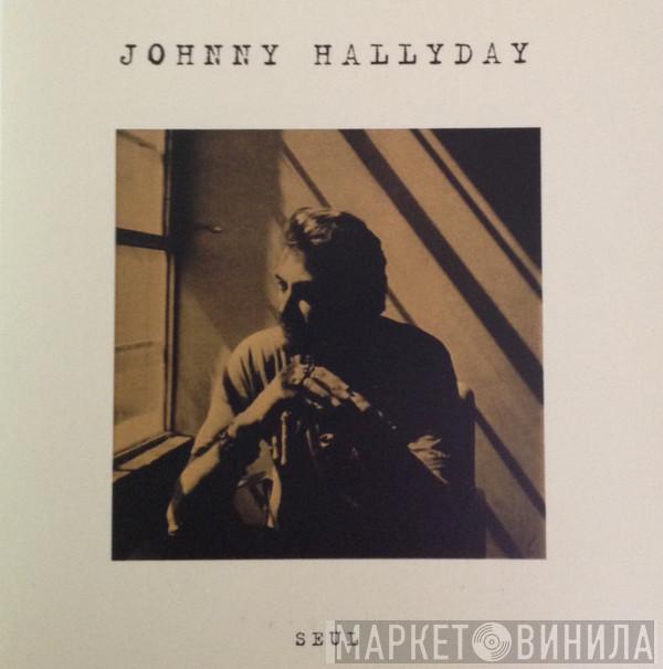  Johnny Hallyday  - Seul