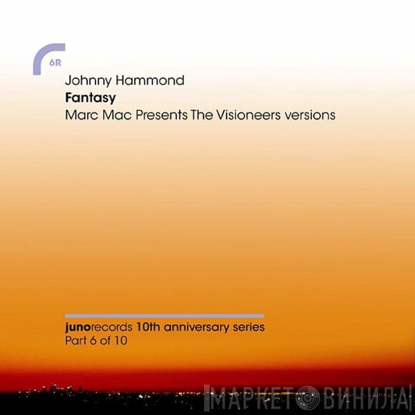 Johnny Hammond - Fantasy (Marc Mac Presents The Visioneers Versions)