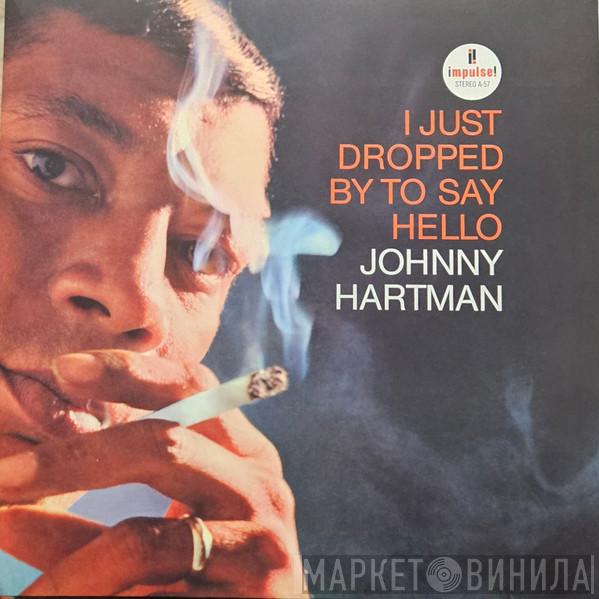 Johnny Hartman - I Just Dropped By To Say Hello