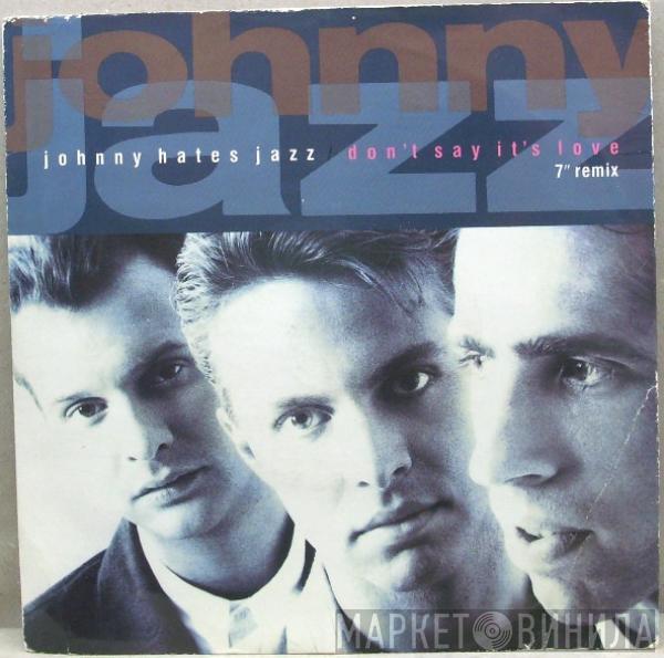 Johnny Hates Jazz - Don't Say It's Love (7" Remix)