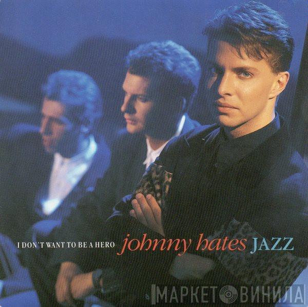 Johnny Hates Jazz - I Don't Want To Be A Hero