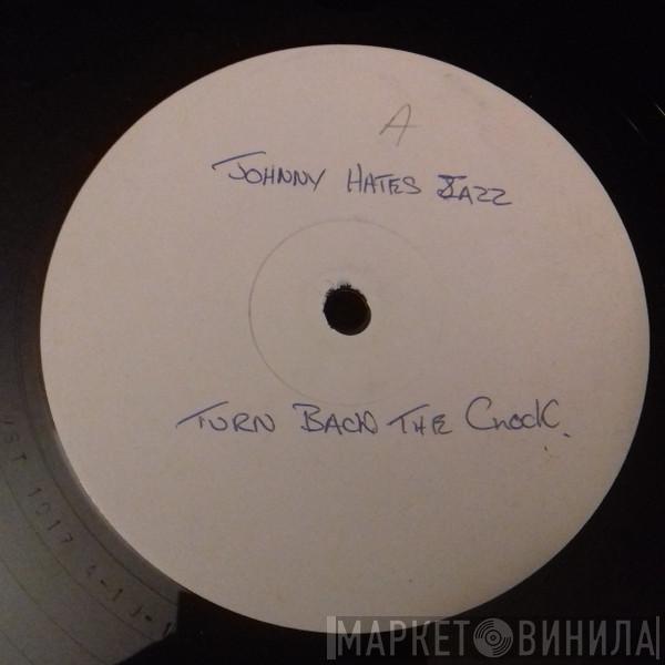 Johnny Hates Jazz - Turn Back The Clock