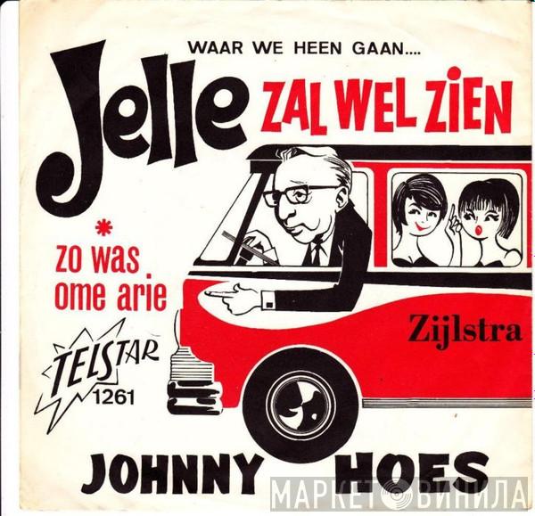  Johnny Hoes  - Waar We Heen Gaan .... Jelle Zal Wel Zien / Zo Was Ome Arie