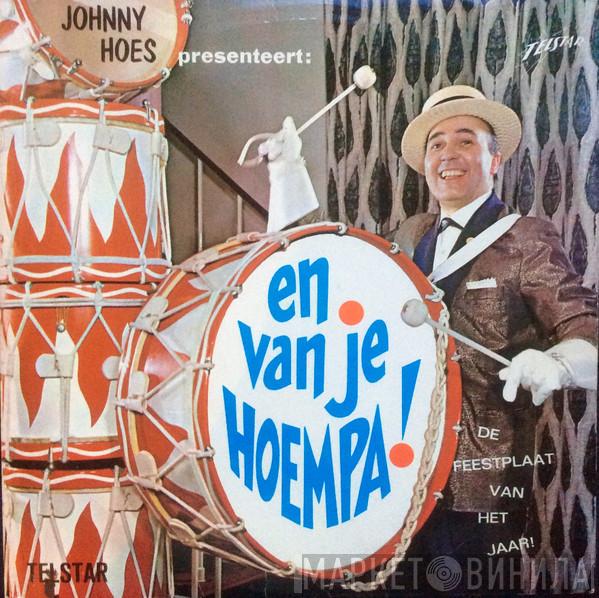 Johnny Hoes  - Johnny Hoes Presenteert: En Van Je Hoempa!