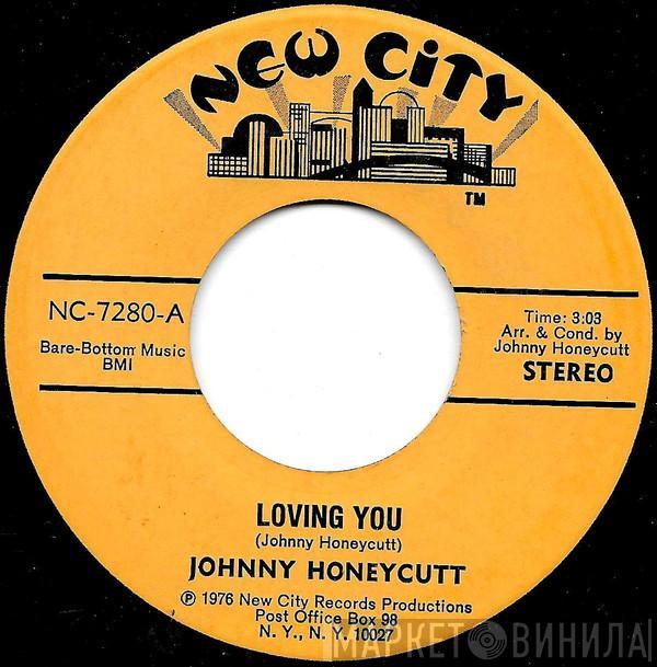 Johnny Honeycutt - Loving You / More Love