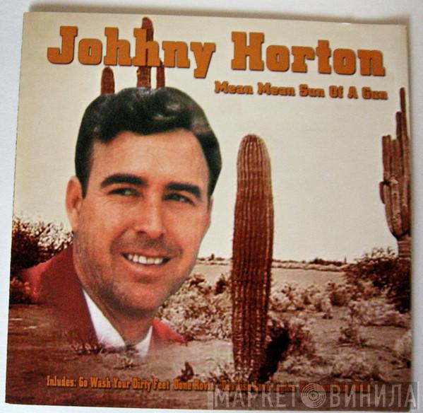 Johnny Horton - Mean Mean Sun Of A Gun
