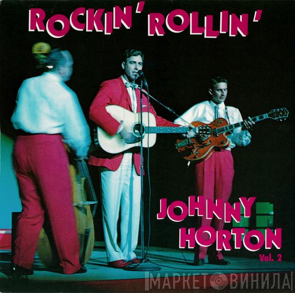 Johnny Horton - Rockin' Rollin' Horton Vol.2