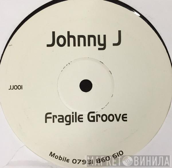 Johnny J  - Fragile Groove