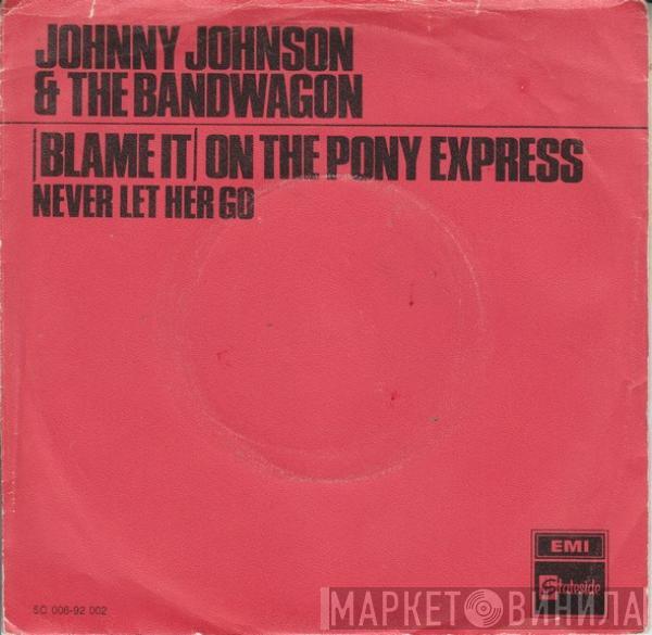  Johnny Johnson And The Bandwagon  - (Blame It) On The Pony Express