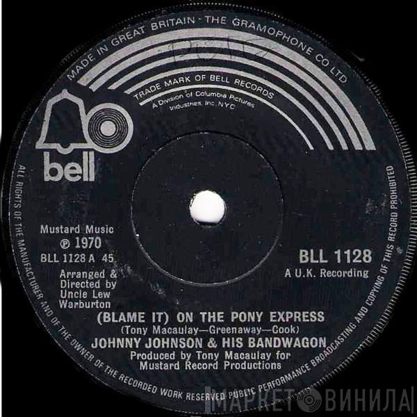 Johnny Johnson And The Bandwagon - (Blame It) On The Pony Express