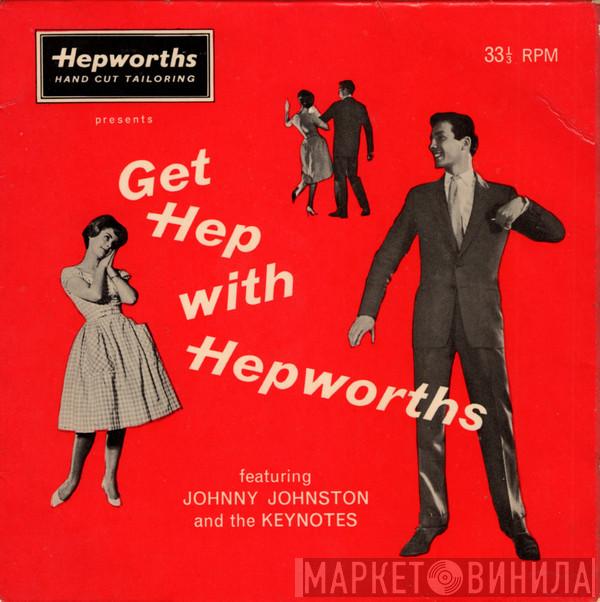 Johnny Johnston, The Keynotes - Get Hep With Hepworths