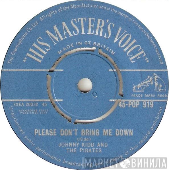 Johnny Kidd & The Pirates - Please Don't Bring Me Down / So What