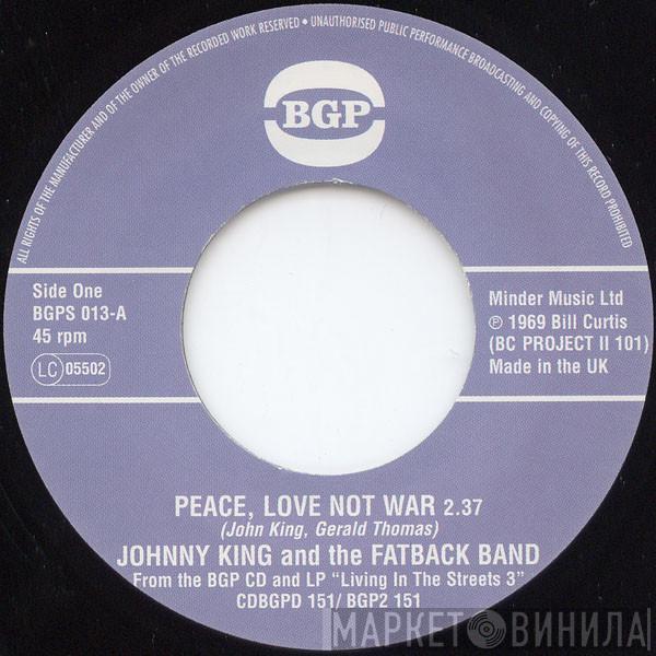 Johnny King , The Fatback Band - Peace, Love Not War / Put It In