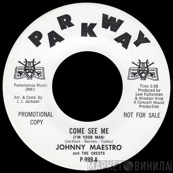 Johnny Maestro, The Crests - Come See Me (I'm Your Man)