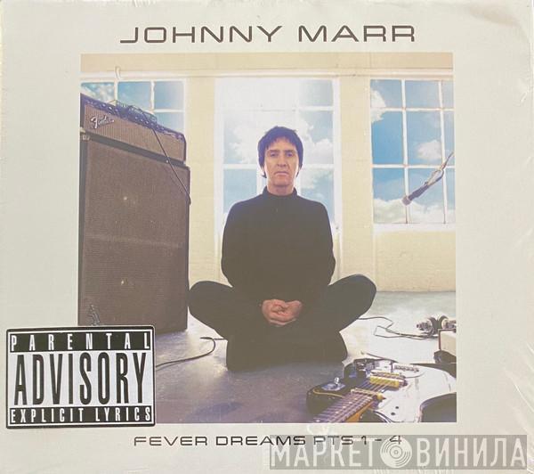 Johnny Marr - Fever Dreams Pts 1-4