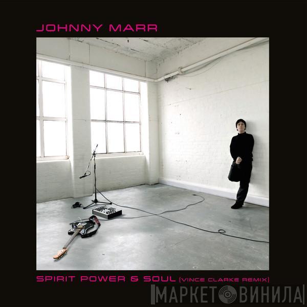  Johnny Marr  - Spirit Power & Soul (Vince Clarke Remix)