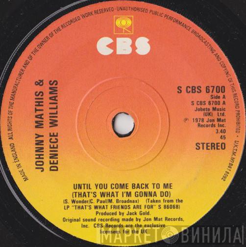 Johnny Mathis, Deniece Williams - Until You Come Back To Me (That's What I'm Gonna Do)