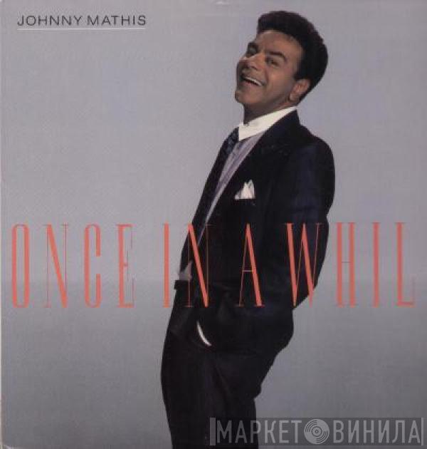 Johnny Mathis - Once In A While