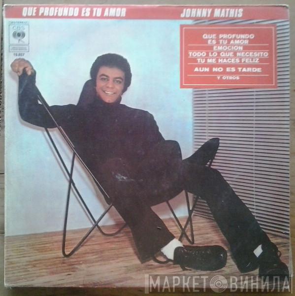  Johnny Mathis  - Que Profundo Es Tu Amor