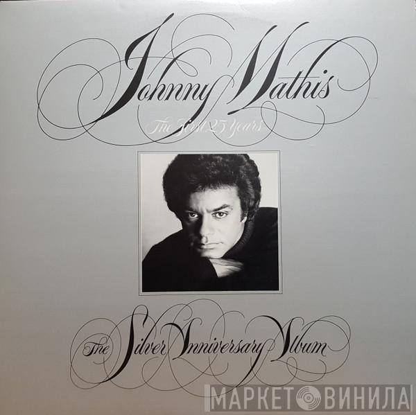 Johnny Mathis - The First 25 Years The Silver Anniversary Album