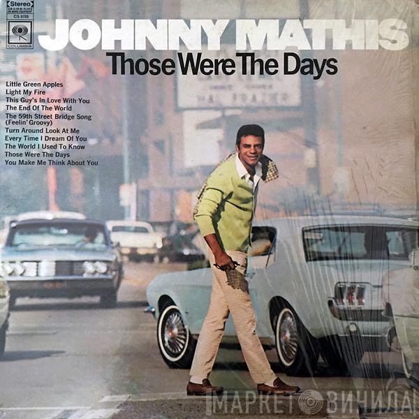  Johnny Mathis  - Those Were The Days
