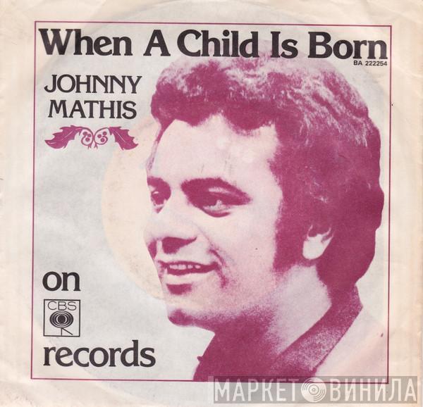  Johnny Mathis  - When A Child Is Born (Soleado)