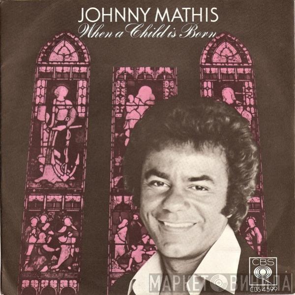  Johnny Mathis  - When A Child Is Born (Soleado)