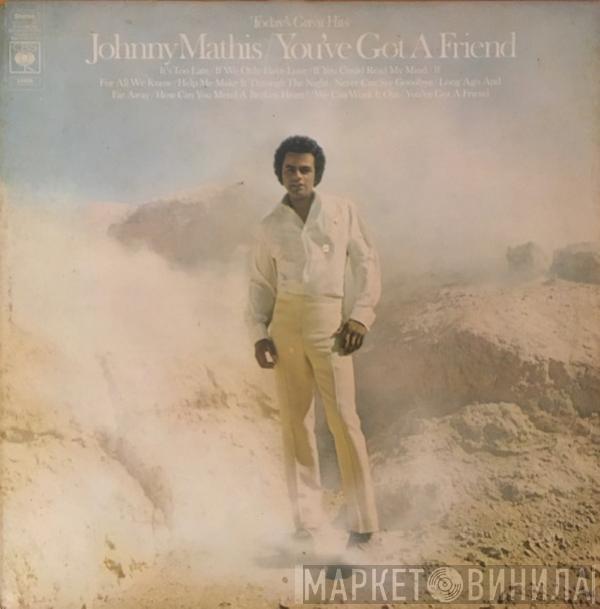  Johnny Mathis  - You've Got A Friend (Today's Great Hits)