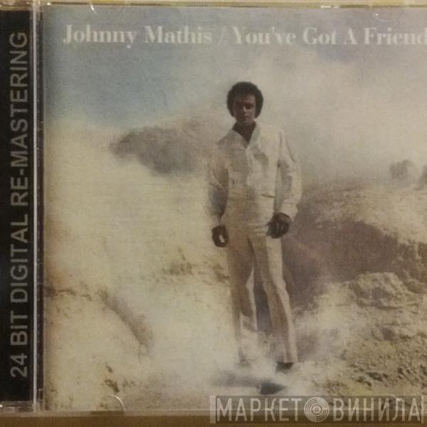 Johnny Mathis  - You've Got A Friend