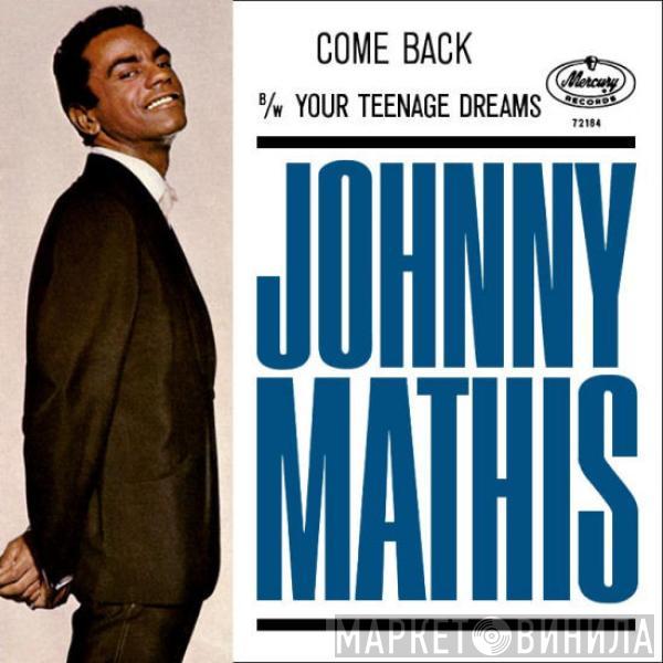 Johnny Mathis - Your Teenage Dreams / Come Back