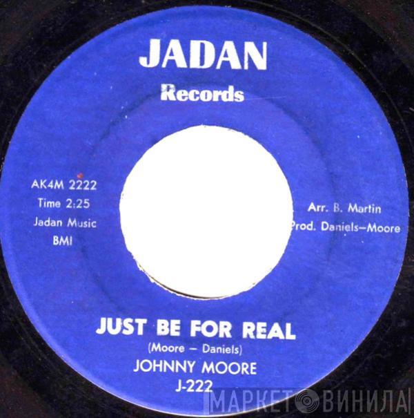 Johnny Moore  - Just Be For Real