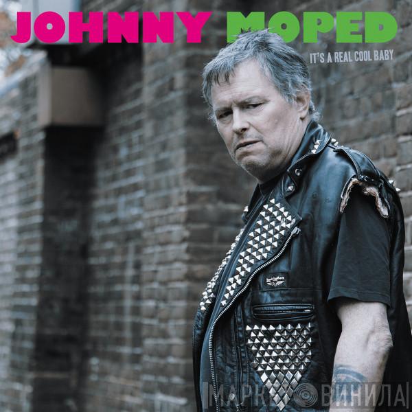 Johnny Moped - It's A Real Cool Baby