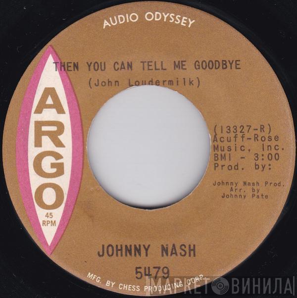  Johnny Nash  - Then You Can Tell Me Goodbye / Always