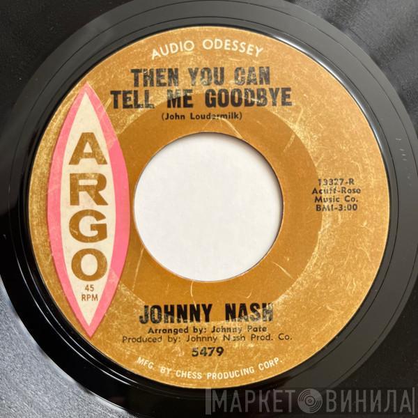  Johnny Nash  - Then You Can Tell Me Goodbye