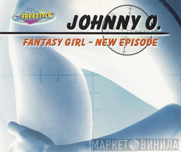  Johnny O  - Fantasy Girl - New Episode