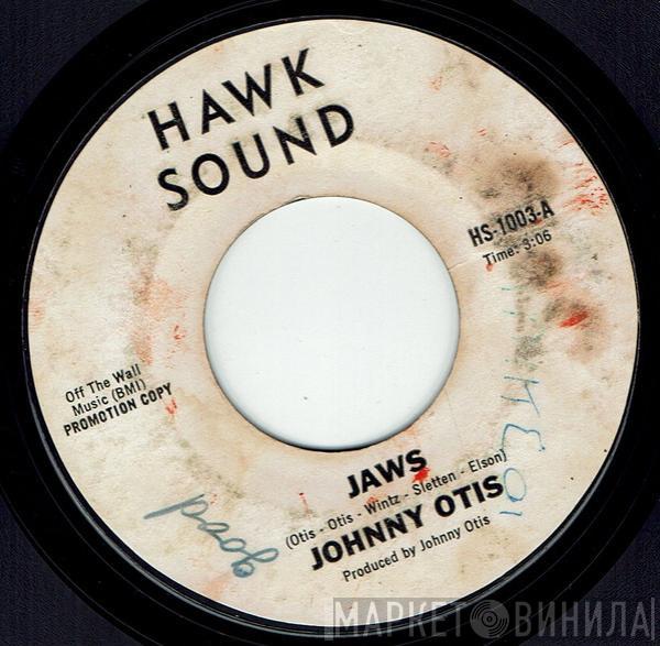 Johnny Otis - Jaws / Good To The Last Drop