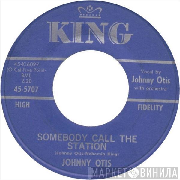 Johnny Otis - Somebody Call The Station / Yes
