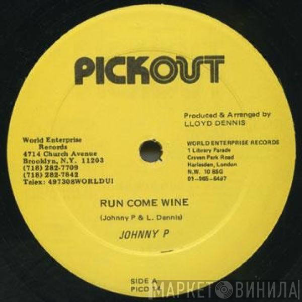 Johnny P, Hugh Griffiths  - Run Come Wine / Best I Can Do
