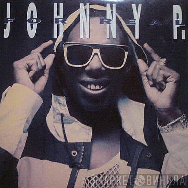 Johnny P - For Real