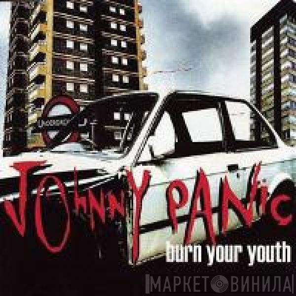 Johnny Panic - Burn Your Youth