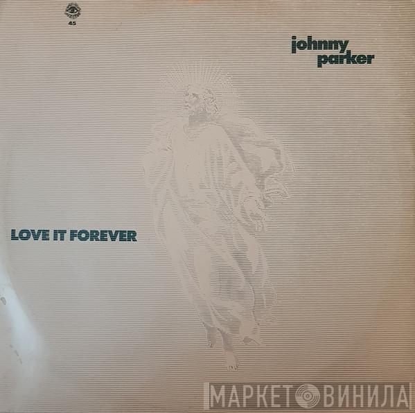 Johnny Parker - Love It Forever