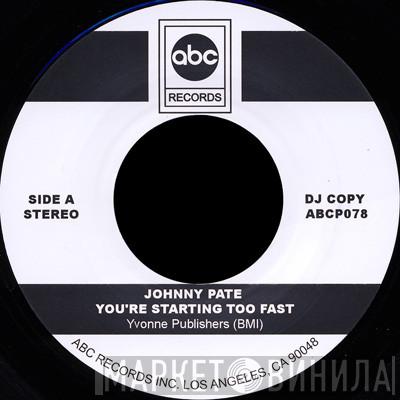  Johnny Pate  - You're Starting Too Fast / You Can't Even Walk In The Park