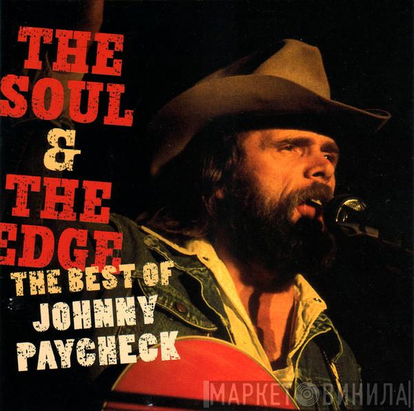 Johnny Paycheck - The Soul & The Edge The Best Of Johnny Paycheck