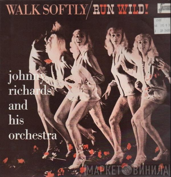 Johnny Richards And His Orchestra  - Walk Softly / Run Wild